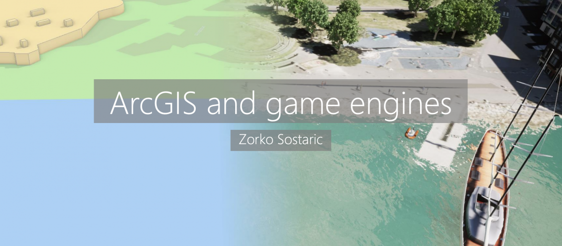 ArcGIS and Games Engines - Zorko Sostaric